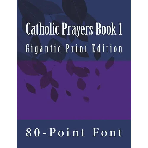 Catholic Prayers Book 1: Gigantic Print Edition - Paperback