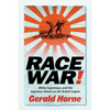 Race War!: White Supremacy and the Japanese Attack on the British Empire - Hardcover