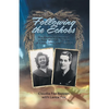 Following the Echoes: The Quest to Uncover a True Wartime Story of Love, Loss, and Legacy - Paperback
