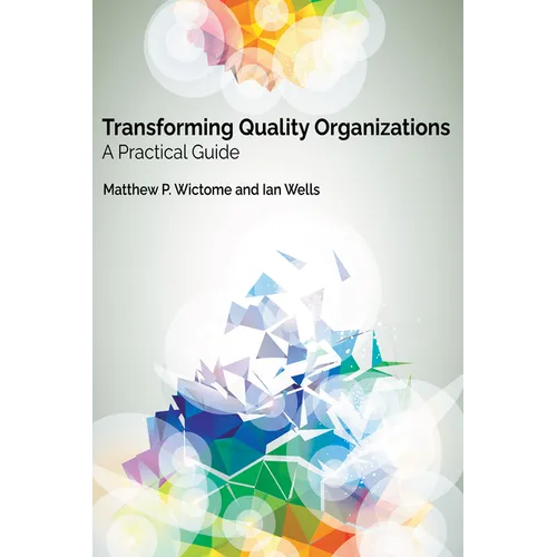 Transforming Quality Organizations: A Practical Guide - Paperback