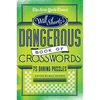 The New York Times Will Shortz Presents the Dangerous Book of Crosswords: 75 Daring Puzzles - Paperback