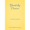 Blissfully Human: An Awakening Story - Paperback