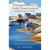 Unimaginable Loss...Godly Transformation: During the Age of Covid A Grief Journey & Journal - Paperback