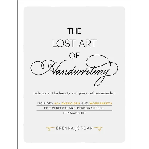 The Lost Art of Handwriting: Rediscover the Beauty and Power of Penmanship - Hardcover