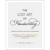 The Lost Art of Handwriting: Rediscover the Beauty and Power of Penmanship - Hardcover
