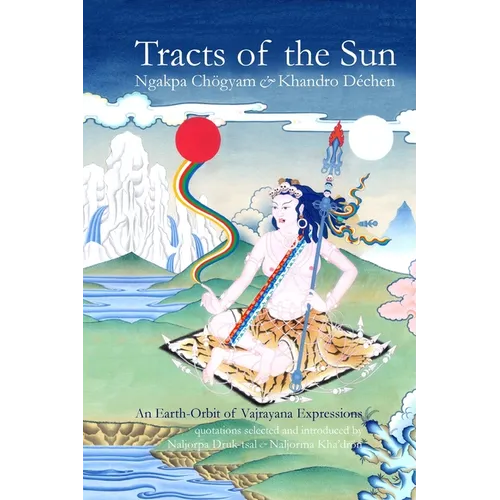 Tracts of the Sun: An Earth-Orbit of Vajryana Expressions - Paperback