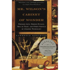 Mr. Wilson's Cabinet of Wonder: Pronged Ants, Horned Humans, Mice on Toast, and Other Marvels of Jurassic Technology - Paperback