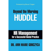 Beyond the Morning Huddle: HR Management for a Successful Dental Practice - Paperback