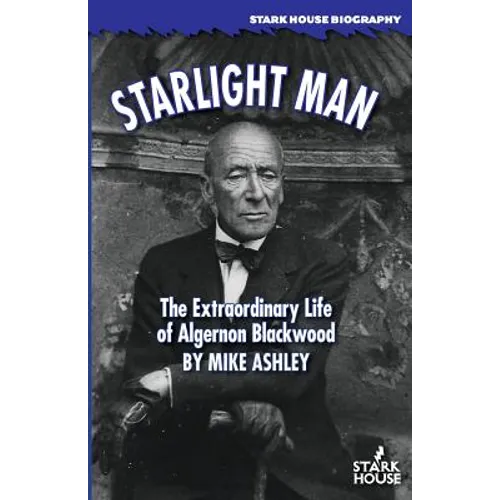 Starlight Man: The Extraordinary Life of Algernon Blackwood - Paperback