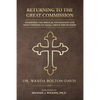 Returning to the Great Commission: Examining the Biblical Foundation and Effectiveness of Small Group Discipleship - Paperback