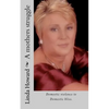A mothers struggle: Domestic violence to Domestic bliss - Paperback