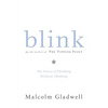 Blink: The Power of Thinking Without Thinking - Hardcover