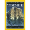 National Geographic Park Profiles: Yosemite: Over 100 Full-Color Photographs, Plus Detailed Maps, and Firsthand Information - Paperback