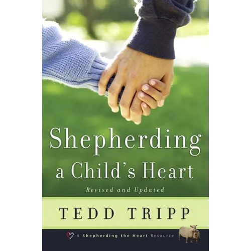 Shepherding a Child's Heart - Paperback