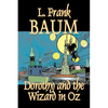 Dorothy and the Wizard in Oz by L. Frank Baum, Fiction, Fantasy, Literary, Fairy Tales, Folk Tales, Legends & Mythology - Hardcover