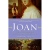 Joan: The Mysterious Life of the Heretic Who Became a Saint - Paperback