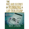 The Art and Science of Running a Car Dealership - Paperback