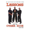 Lessons from the Other Side: Sex, Race and Politics Like You Never Heard It Before! - Paperback