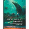 From Seas To Starseeds: Ancient Magic of the Whale Song - Paperback