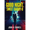 Good Night, Sweet Daddy-O - Hardcover