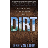Dirt: Work Hard, Play Harder - Hardcover