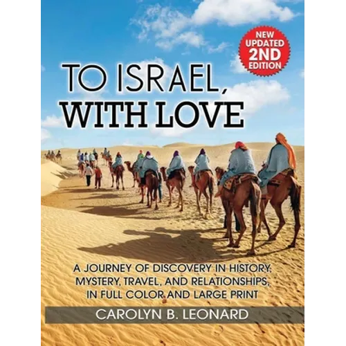 To Israel, With Love: A Journey of Discovery in History, Mystery, Travel, and Relationships . . . in full color and large print - Hardcover