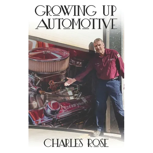 Growing up Automotive: A Book for the Aspiring Young Technician and the Unaware Consumer - Paperback