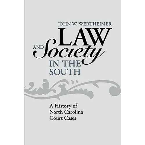 Law and Society in the South: A History of North Carolina Court Cases - Paperback