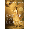 Empire of Liberty: A History of the Early Republic, 1789-1815 - Paperback
