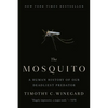 The Mosquito: A Human History of Our Deadliest Predator - Paperback