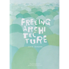 Junya Ishigami: Freeing Architecture - Paperback