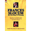 Frances Slocum the Lost Sister of Wyoming: The Story of a Quaker Girl's Abduction and Life Among the Miami Indians - Hardcover