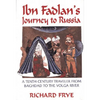 Ibn Fadlan's Journey to Russia: A Tenth-Century Traveler from Baghad to the Volga River - Paperback