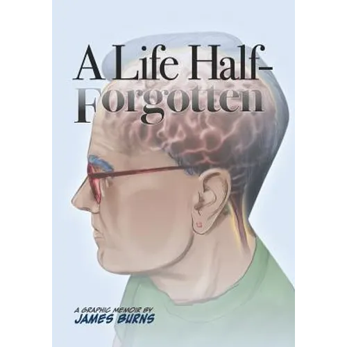 A Life Half-Forgotten: A Graphic memoir about growing up in the 60s and 70s - Paperback