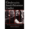 Gender and the Israeli-Palestinian Conflict: The Politics of Women's Resistance - Paperback