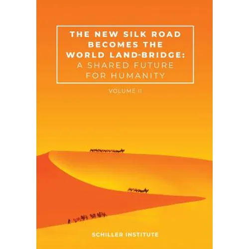 The New Silk Road Becomes the World Land-Bridge, vol 2: A Shared Future for Humanity - Paperback