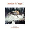 Adventures Of a Trapper - Paperback