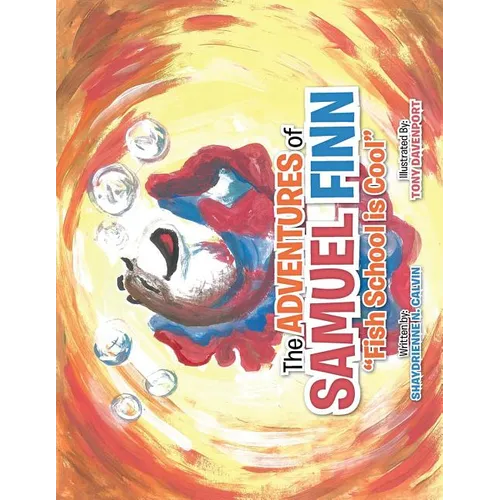 The Adventures of Samuel Finn: Fish School Is Cool - Paperback