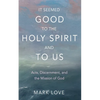 It Seemed Good to the Holy Spirit and to Us: Acts, Discernment, and the Mission of God - Hardcover