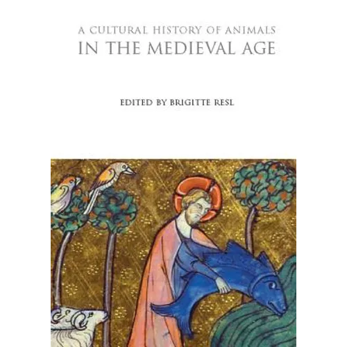 A Cultural History of Animals in the Medieval Age - Paperback