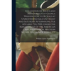 Collection of Relics and Memorabilia of George Washington, to Be Sold at Unrestricted Sale on Friday and Saturday Afternoons, Feb. 6th and 7th, 1920, - Paperback