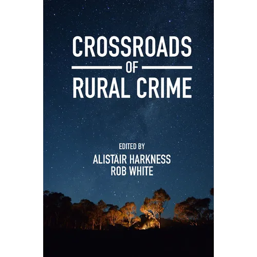 Crossroads of Rural Crime: Representations and Realities of Transgression in the Australian Countryside - Hardcover