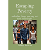 Escaping Poverty: and other things you may not have been taught - Paperback