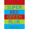 Super Red Green Blue - Paperback