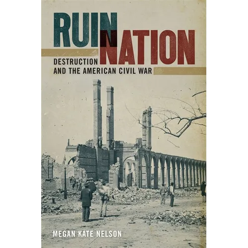 Ruin Nation: Destruction and the American Civil War - Paperback