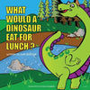What Would a Dinosaur Eat For Lunch? - Paperback