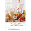The Natural Estrogen Diet and Recipe Book: Delicious Recipes for a Healthy Lifestyle - Paperback