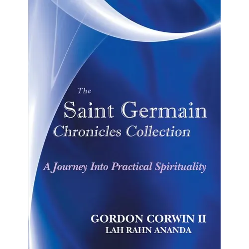 The Saint Germain Chronicles Collection: A Journey Into Practical Spirituality - Paperback
