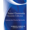 The Saint Germain Chronicles Collection: A Journey Into Practical Spirituality - Paperback