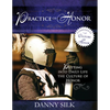 The Practice of Honor: Putting Into Daily Life the Culture of Honor - Paperback